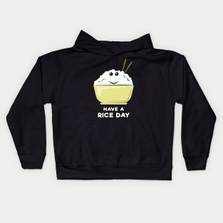 Have A Rice Day - Funny Pun Design Kids Hoodie